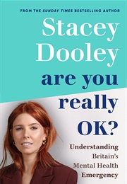 Are You Really Ok? Understanding Britain's Mental Health Emergency (Stacey Dooley)
