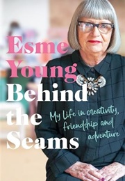 Behind the Seams (Esme Young)