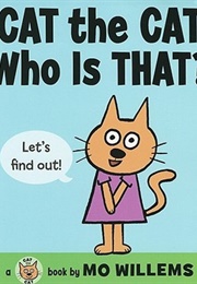 Cat the Cat, Who Is That? (Mo Willems)