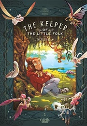 The Keeper of the Little Folk Vol. 1: The Fairy Balm (Véronique Barrau)