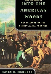 Into the American Woods (James H. Merrell)