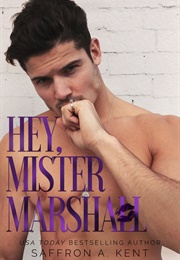 Hey, Mister Marshall (Saffron A. Kent)