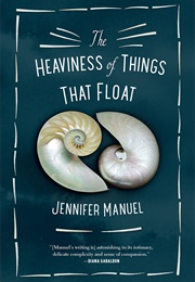 The Heaviness of Things That Float (Jennifer Manuel)