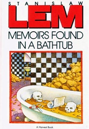 Memoirs Found in a Bathtub (Stanislaw Łem)