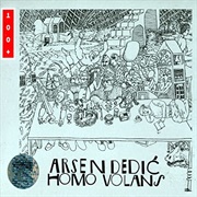 Arsen Dedic- Homo Volans