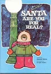 Santa, Are You for Real? (Harold Myra)