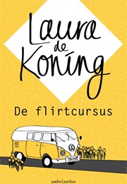 De Flirtcursus (Laura De Koning)