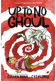 Up to No Ghoul (Cullen Bunn)