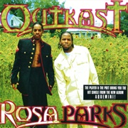 "Rosa Parks" - Outkast