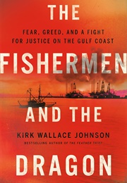 The Fishermen and the Dragon (Kirk Wallace Johnson)