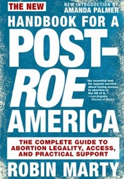 The New Handbook for a Post-Roe America (Robin Marty)