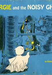 Georgie and the Noisy Ghost (Robert Bright)