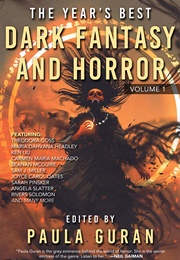 The Year's Best Dark Fantasy and Horror, Volume 1 (Paula Guran)