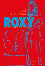 Roxy (Alice Dadgostar)