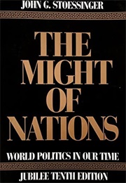 The Might of Nations: World Politics in Our Time (John G. Stoessinger)