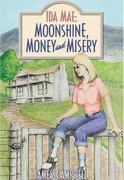 Ida Mae Moonshine Money and Misery (Jim Campbell)