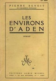 The Environs of Aden (Pierre Benoit)