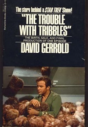 The Trouble With Tribbles (David Gerrold)