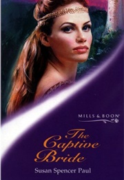 The Captive Bride (Susan Spencer Paul)