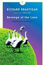 Revenge of the Lawn: Stories 1962-1970 (Richard Brautigan)