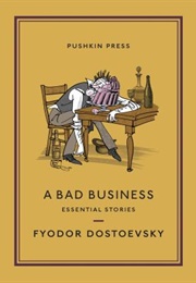 A Bad Business: Essential Stories (Fyodor Dostoevsky)