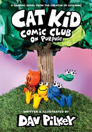 Cat Kid Comic Club: On Purpose (Dav Pilkey)