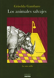 Los Animales Salvajes (Griselda Gambaro)
