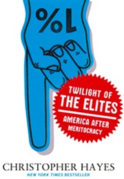 Twilight of the Elites (Chris Hayes)