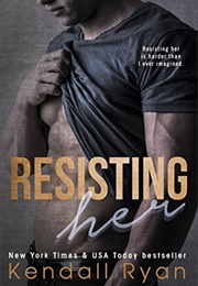 Resisting Her (Kendall Ryan)