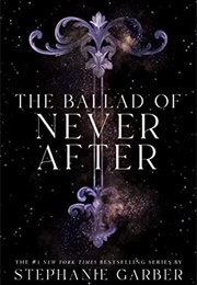 The Ballad of Never After (Once Upon a Broken Heart, #2) (Stephanie Garber)