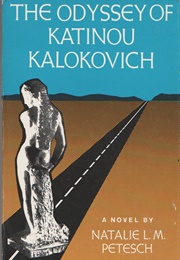 The Odyssey of Katinou Kalokovich (Natalie L.M. Petesch)