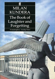 The Book of Laughter and Forgetting (Milan Kundera)