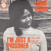 I'm Just a Prisoner (Of Your Good Lovin') - Candi Staton