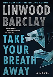 Take Your Breath Away (Linwood Barclay)