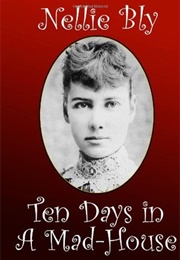 Ten Days in a Madhouse (Nellie Bly)