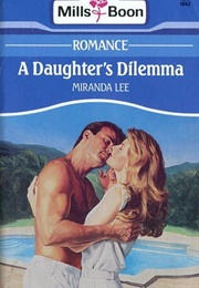 A Daughter's Dilemma (Miranda Lee)