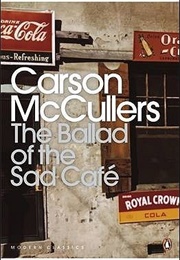 The Ballad of the Sad Café (Carson McCullers)