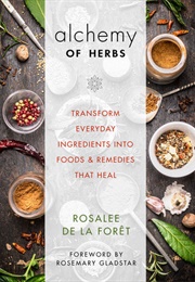 Alchemy of Herbs (Rosalee De La Foret)