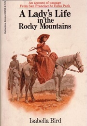 A Lady's Life in the Rocky Mountains (Isabella Lucy Bird)
