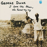 George Duke - I Love the Blues, She Heard My Cry