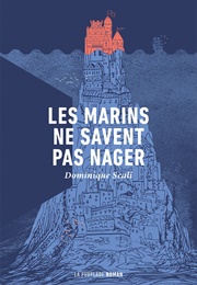 Les Marins Ne Savent Pas Nager (Dominique Scali)