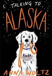 Talking to Alaska (Anna Woltz)