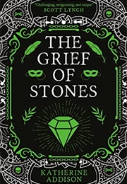 The Grief of Stones (Katherine Addison)