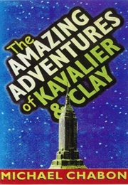 The Amazing Adventures of Kavalier & Clay (Michael Chabon)
