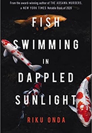 Fish Swimming in Dappled Sunlight (Riku Onda)