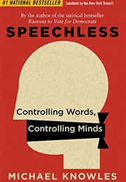 Speechless: Controlling Words, Controlling Minds (Michael Knowles)