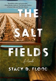 The Salt Fields: A Novella (Stacy D. Flood)