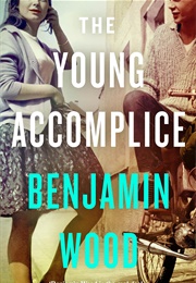 The Young Accomplice (Benjamin Wood)