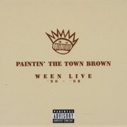 Paintin' the Town Brown: Ween Live 1990–1998 (Ween, 1999)