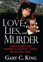 Love, Lies, and Murder (Gary C. King)